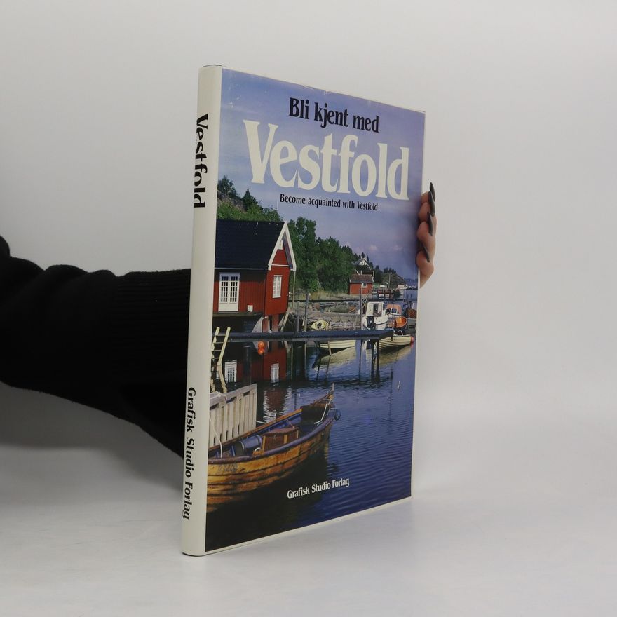 Hans Kristian Bertelsen Bli kjent med Vestfold. Become Acquainted with Vestfold