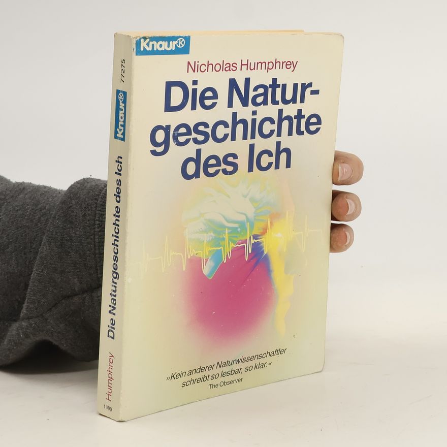 Nicholas Humphrey Die Naturgeschichte des Ich