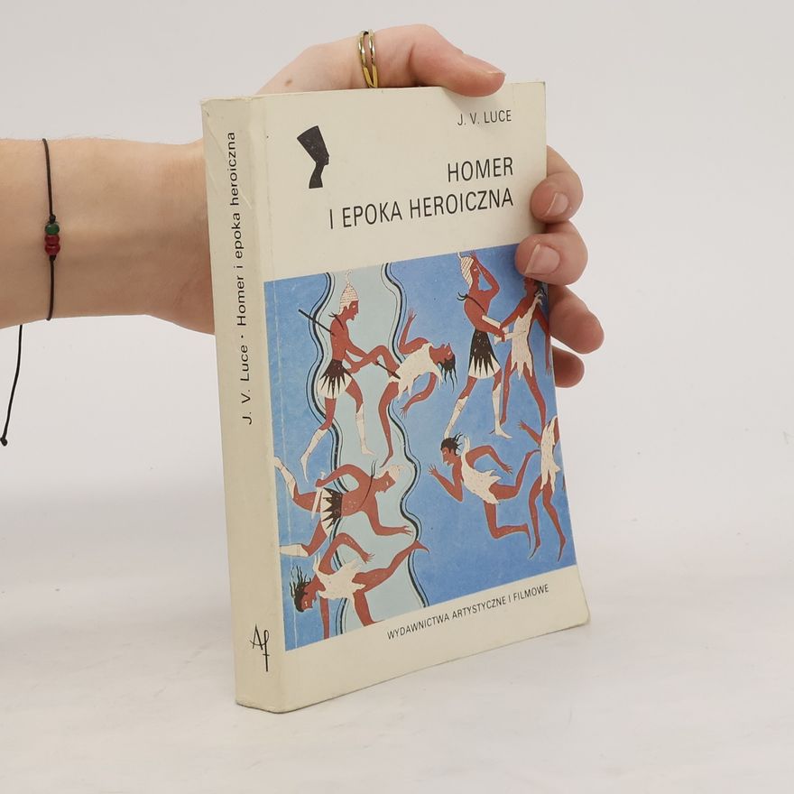 J. V. Luce Homer i epoka heroiczna