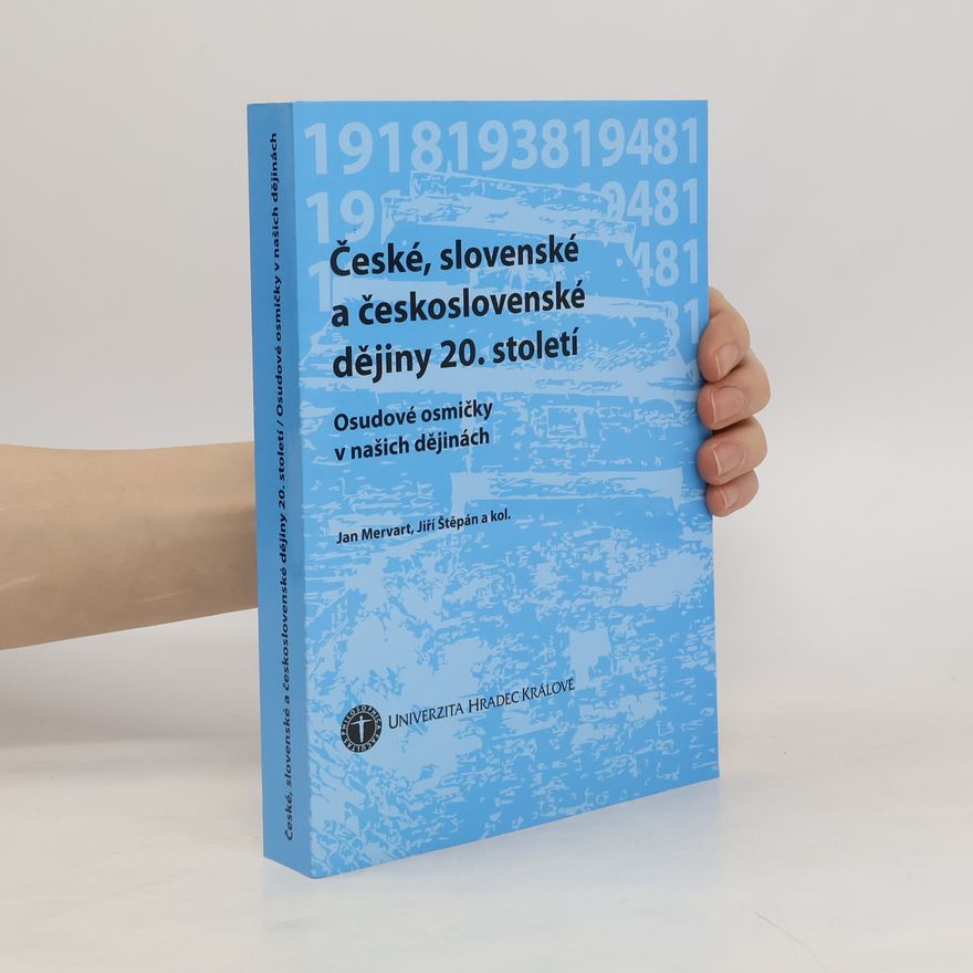Jan Mervart České, slovenské a československé dějiny 20. století III. Osudové osmičky v našich dějinách