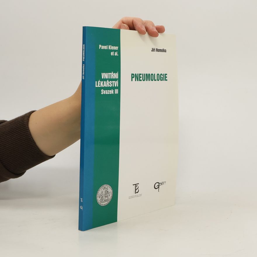 Jiří Homolka Vnitřní lékařství. Svazek III. Pneumologie