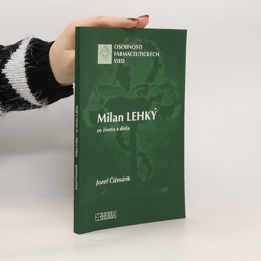Jozef Čižmárik Milan Lehký - zo života a diela