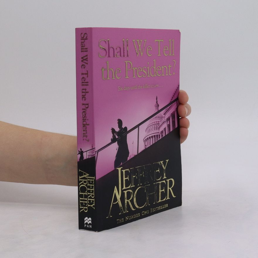 Jeffrey Archer Shall We Tell the President?. Das Attentat, englische Ausgabe