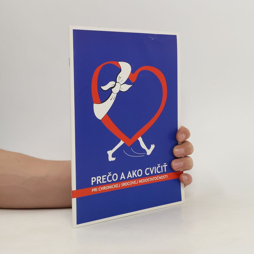 Various authors Prečo a ako cvičiť pri chronickej srdcovej nedostatočnosti