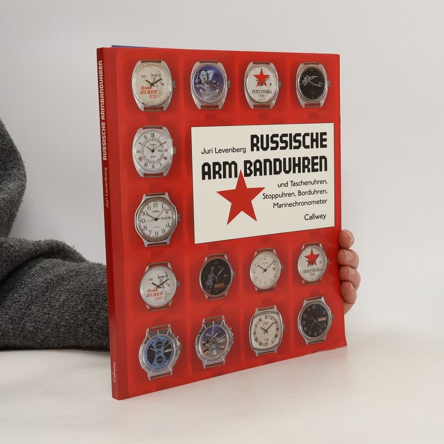 Autorenkollektiv Russische Armbanduhren und Taschenuhren, Stoppuhren, Borduhren, Marinechronometer