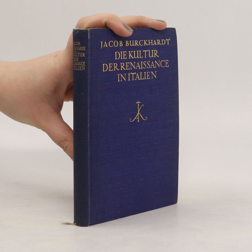 Jacob Burckhardt Die Kultur der Renaissance in Italien