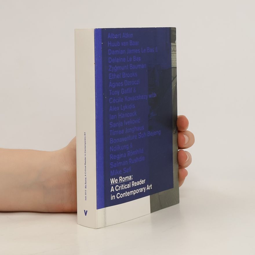 Maria Hlavajova We Roma: A Critical Reader in Contemporary Art