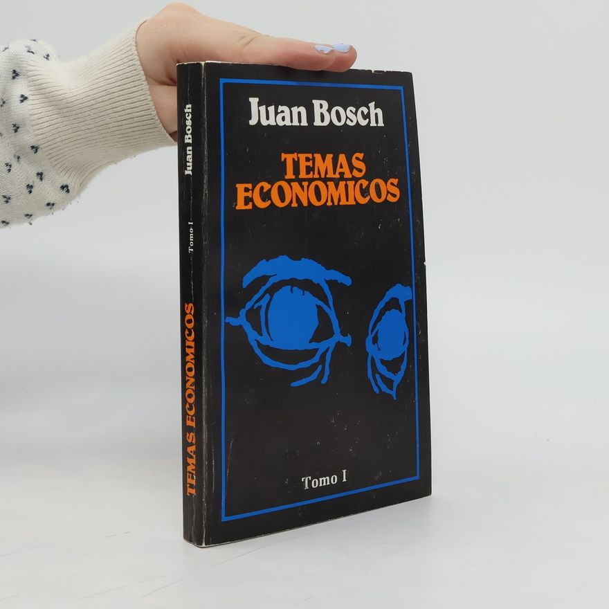 Juan Bosch Temas economicos I.