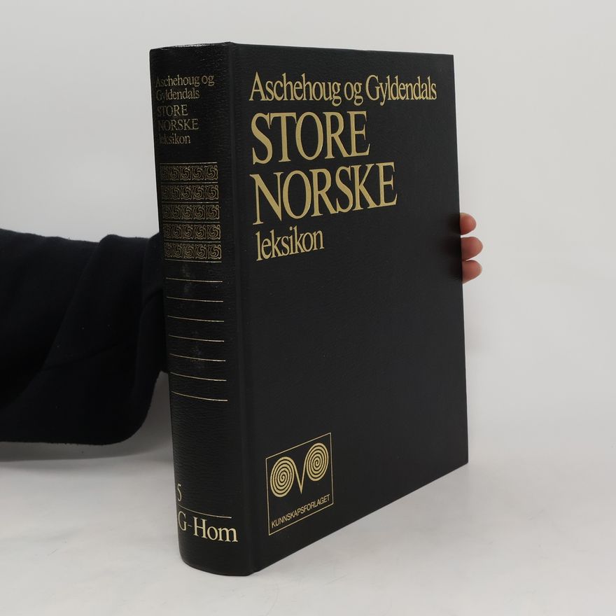 Various authors Aschehoug og Gyldendals Store norske leksikon 5
