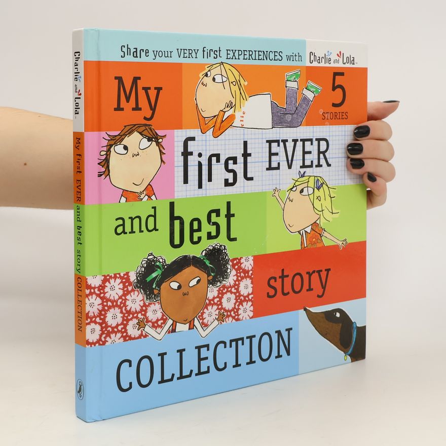 Penguin Books Ltd Charlie and Lola: My First Ever and Best Story Collection
