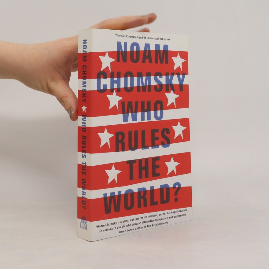 Noam Chomsky Who Rules the World?