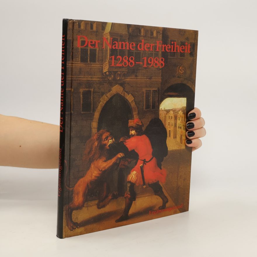 Werner Schäfke Der Name der Freiheit 1288 - 1988