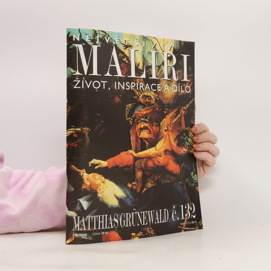 Kolektiv autorů Největší malíři č. 132. Matthias Grünewald