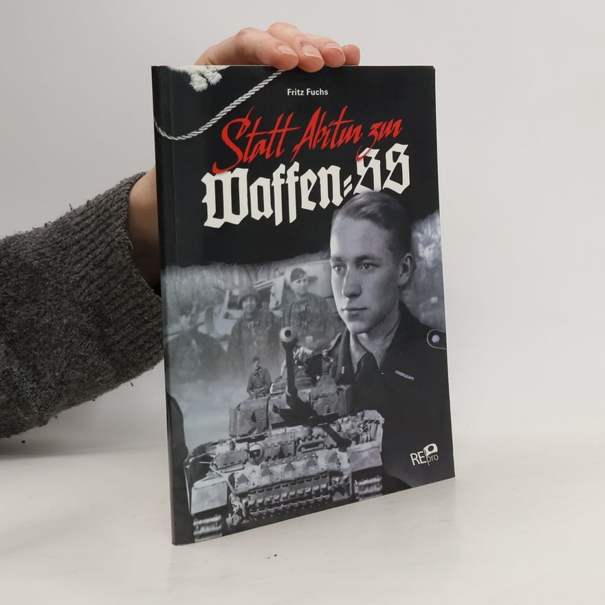 Fritz Fuchs Statt Abitur zur Waffen-SS