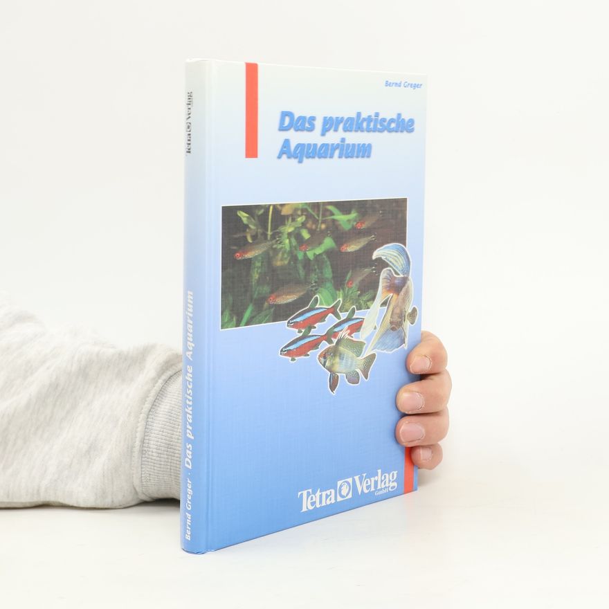 Bernd Greger Das Praktische Aquarium