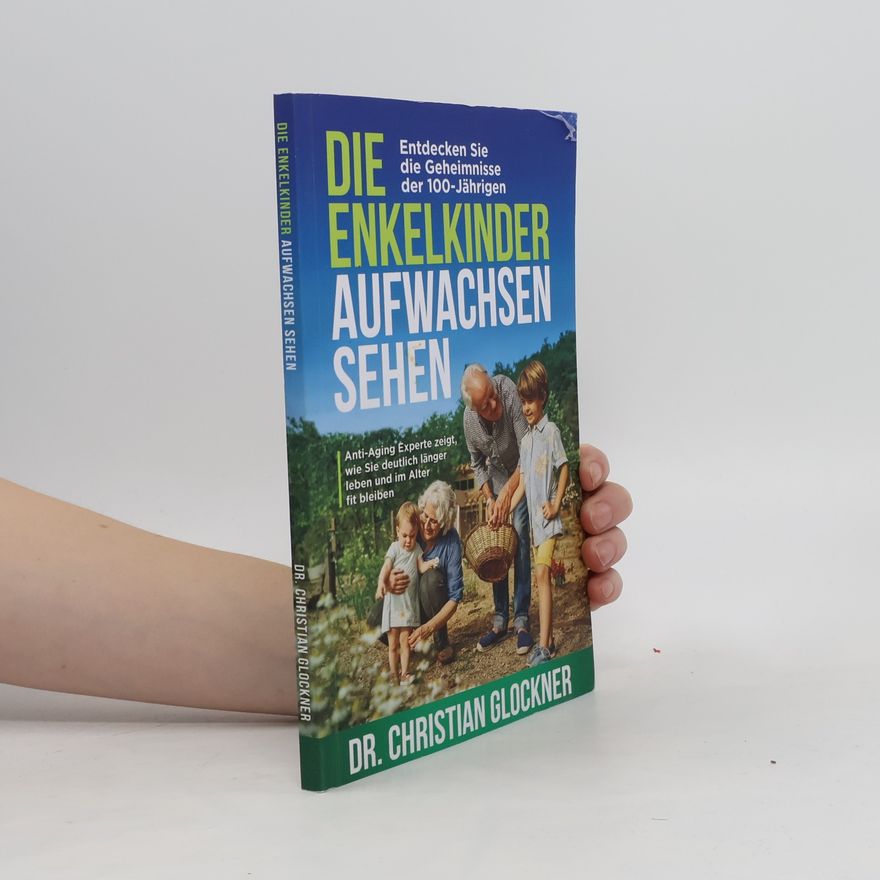 Christian Glockner Die Enkelkinder Aufwachsen Sehen