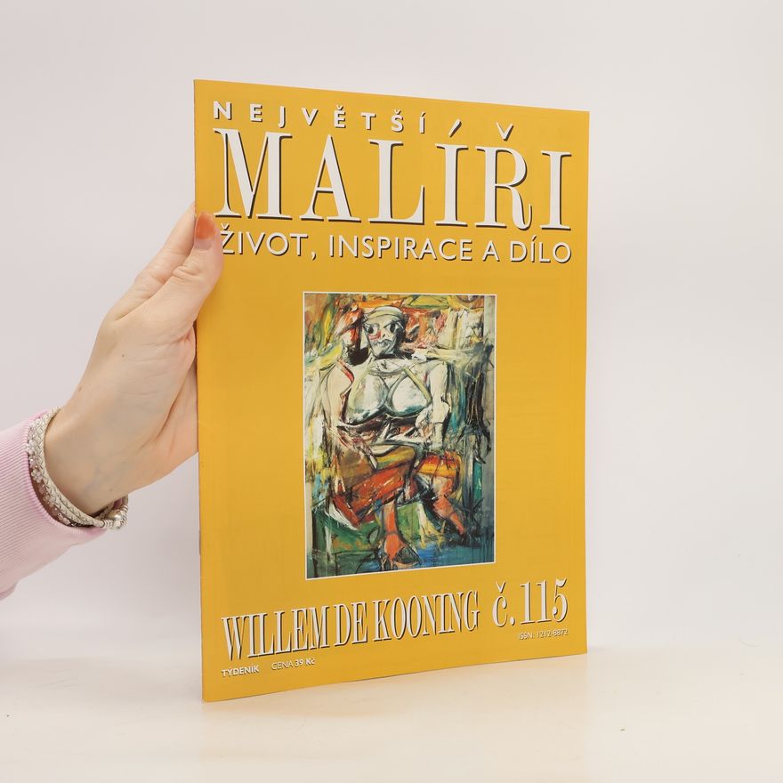 Various authors Největší malíři. Život, inspirace a dílo. Willem de Koonig 115