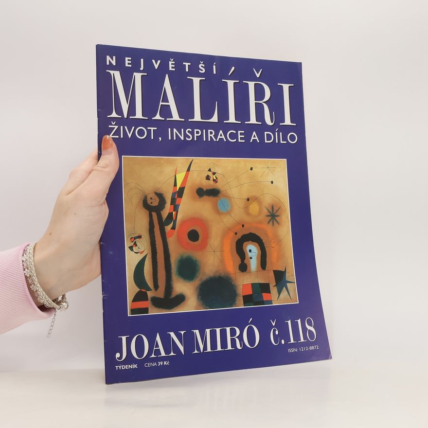 Various authors Největší malíři. Život, inspirace a dílo. Joan Miró 118