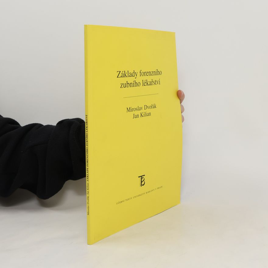 Miroslav Dvořák Základy forenzního zubního lékařství