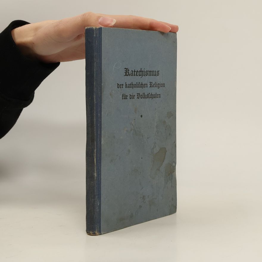 Kolektiv autorů Katechismus der katholischen Religion für die Volkschulen