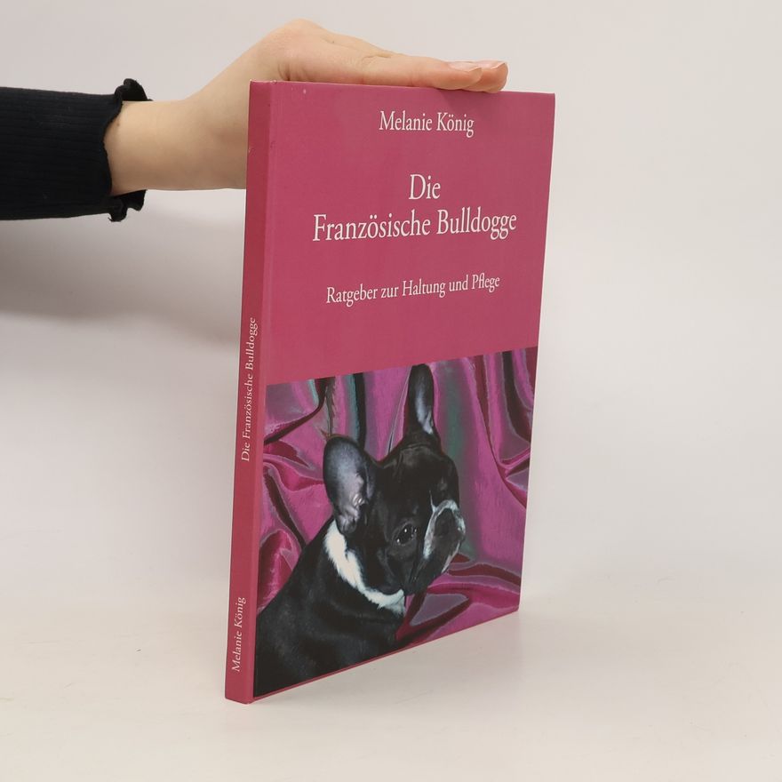 Melanie König Die französische Bulldogge