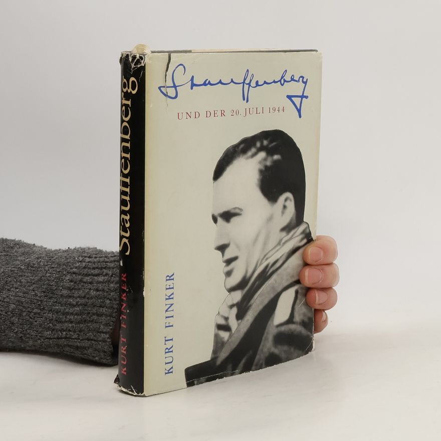Kurt Finker Stauffenberg und der 20. Juli 1944