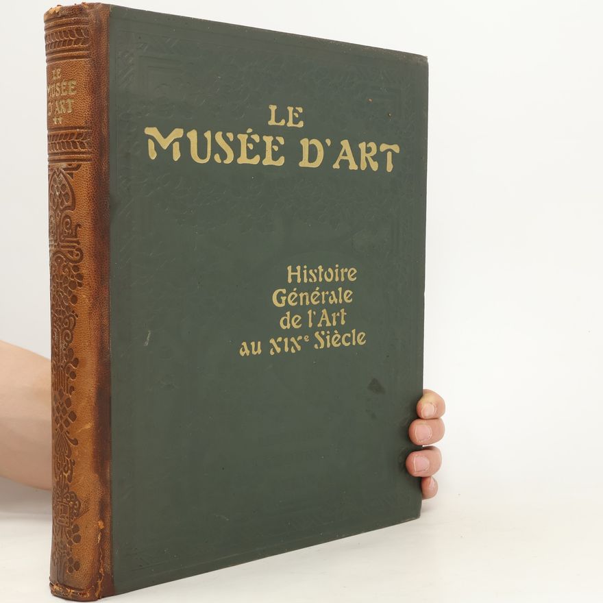 Auteurscollectief Le musée d'art. Historie, Générale de l'Art au XIX Siécle