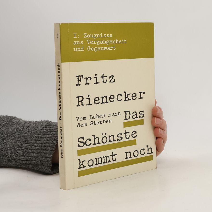 Fritz Rienecker Das Schönste kommt noch. Band I