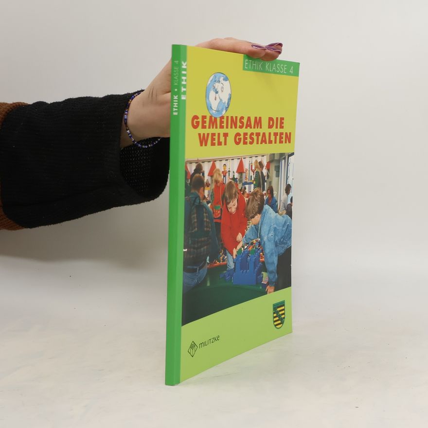 Kolektiv autorů Ethik Klasse 4. Gemeinsam die Welt Gestalten