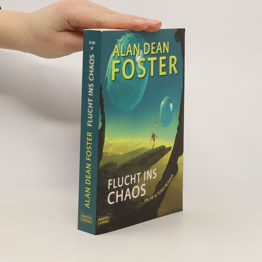 Alan Dean Foster Flucht ins Chaos. Ein Pip & Flinx-Roman