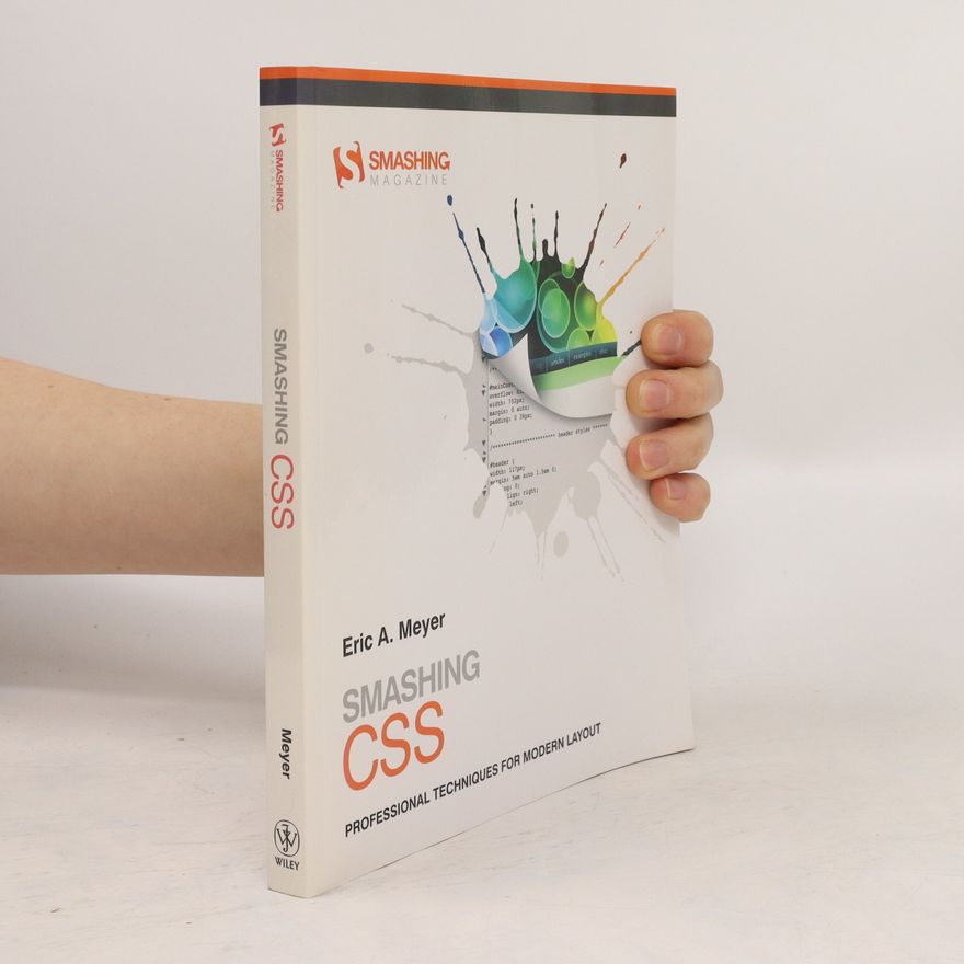 Eric Meyer Smashing CSS. Professional Techniques for Modern Layout