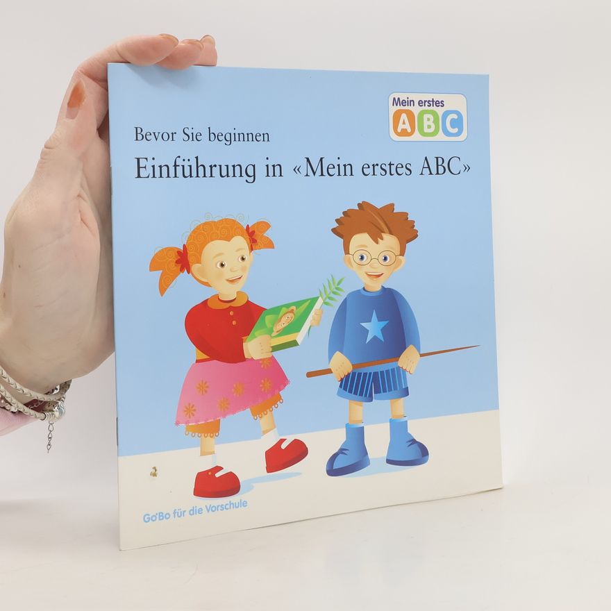 Autorenkollektiv Bevor Sie beginnen. Einführung in Mein erstes ABC