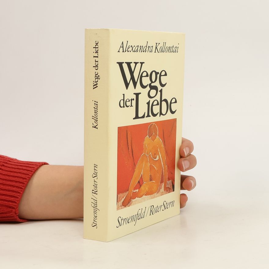 Alexandra Kollontai Wege der Liebe