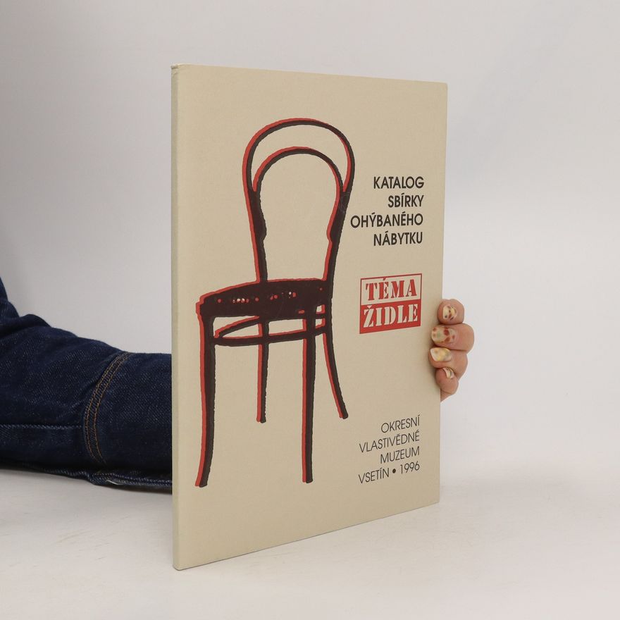 Dagmar Koudelková Téma židle. Katalog sbírky ohýbaného nábytku