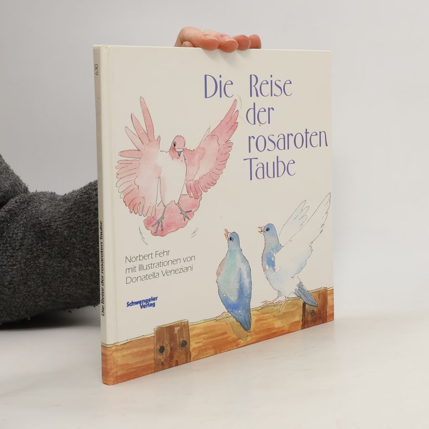 Norbert Fehr Die Reise der rosaroten Taube