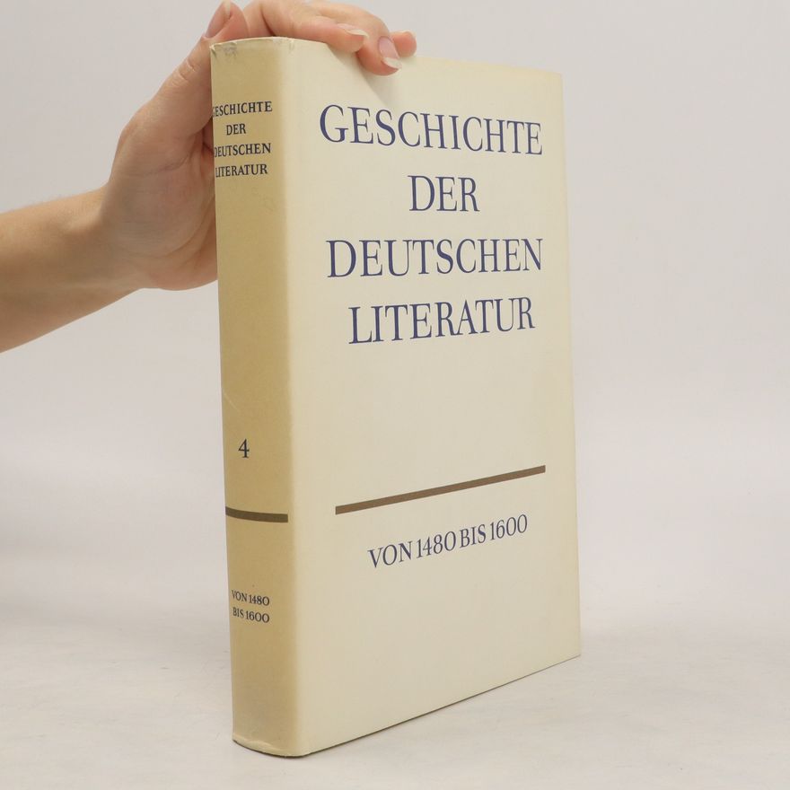 Various authors Geschichte der Deutschen Literatur 4. Von 1480 bis 1600