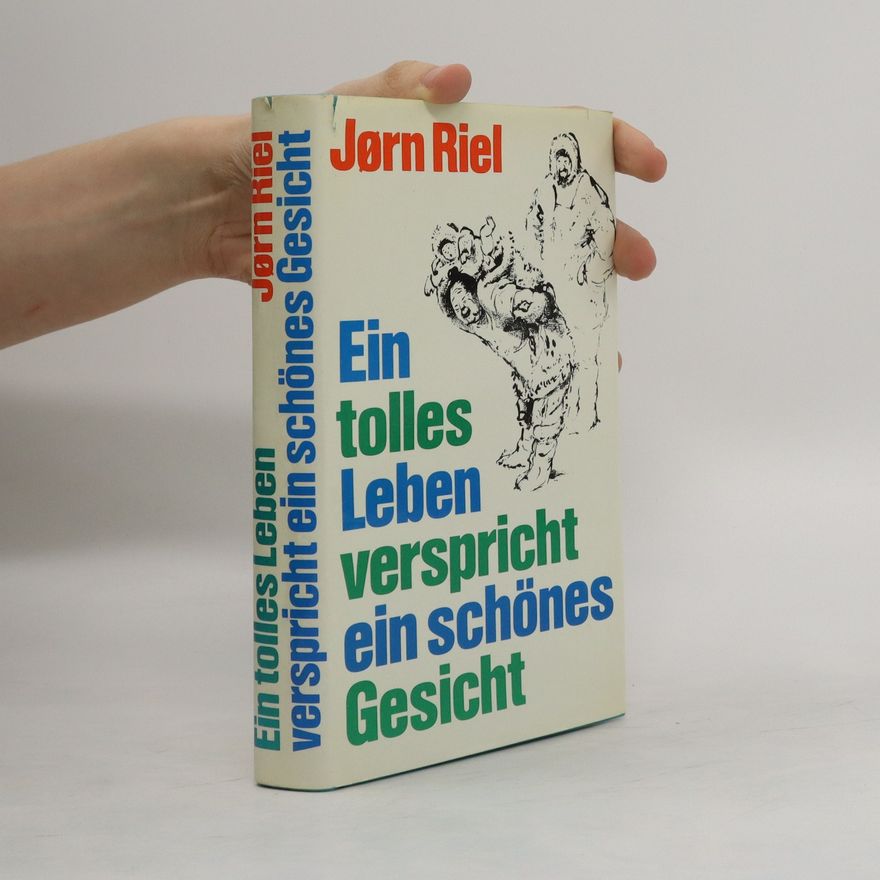 Jørn Riel Ein tolles Leben verspricht ein schönen Gesicht
