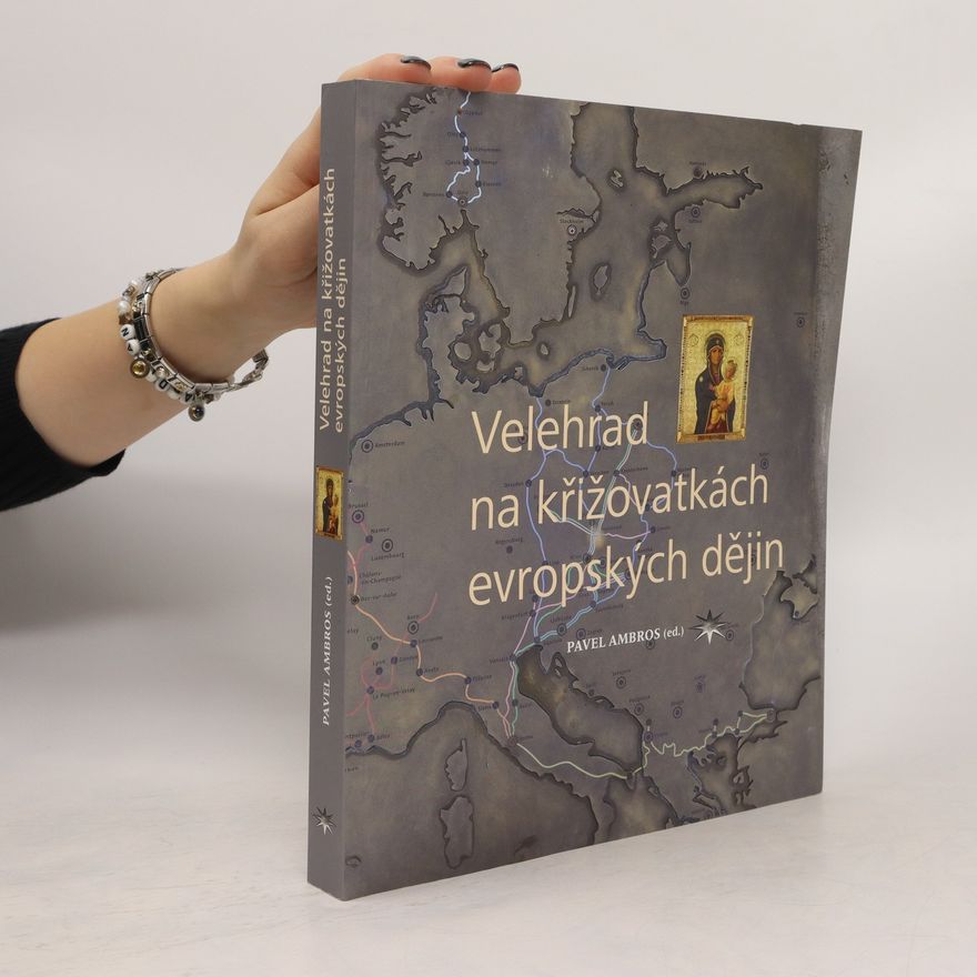 Pavel Ambros Velehrad na křižovatkách evropských dějin