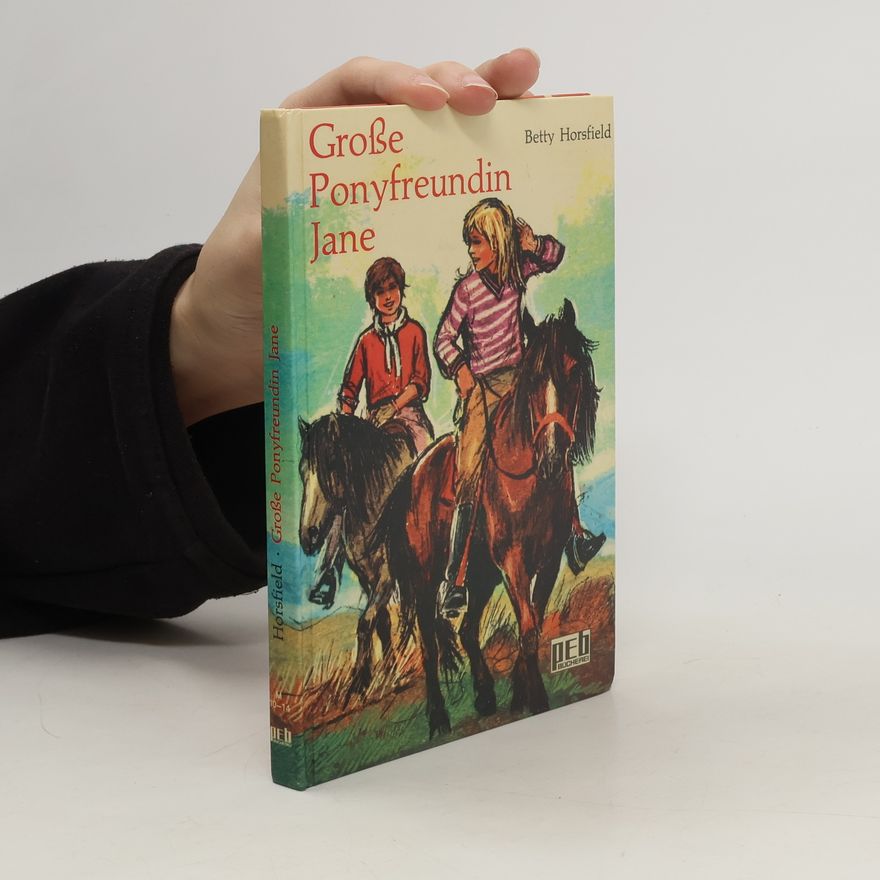 Betty Horsfield Große Ponyfreundin Jane.