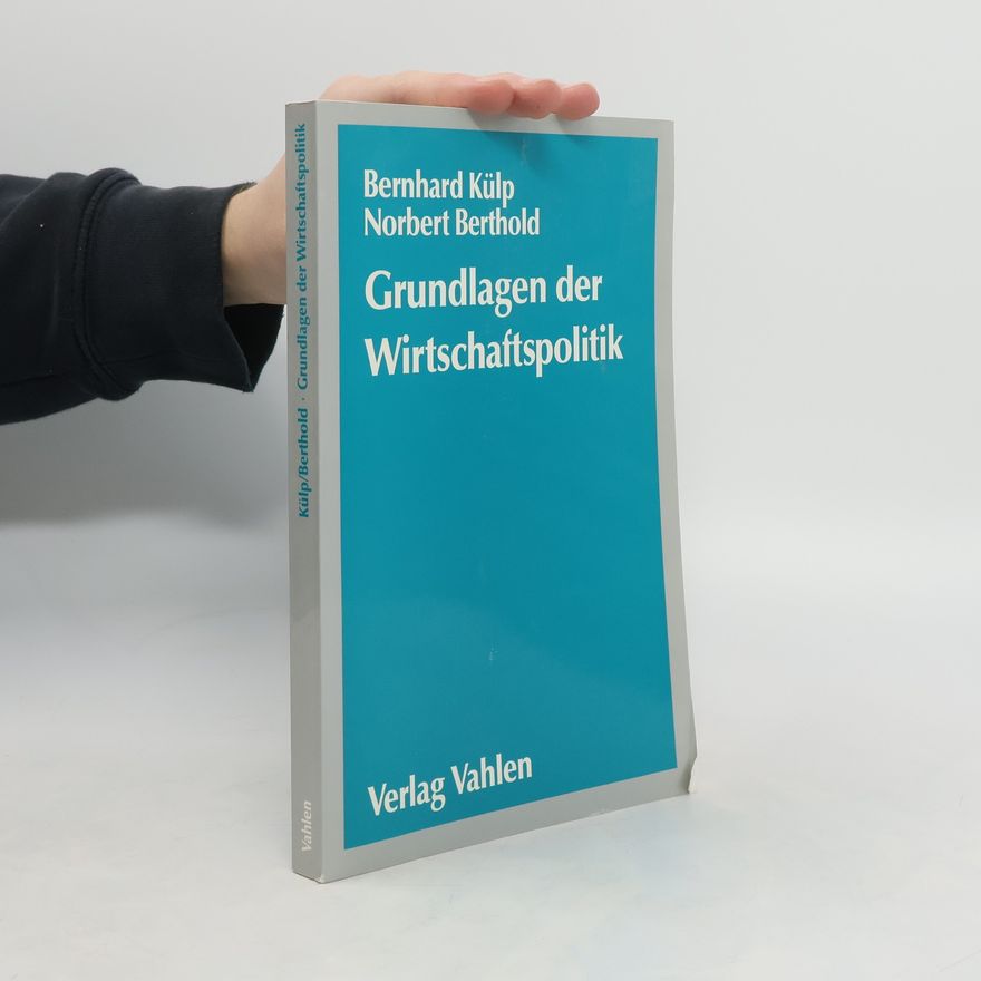 Bernhard Külp Grundlagen der Wirtschaftspolitik
