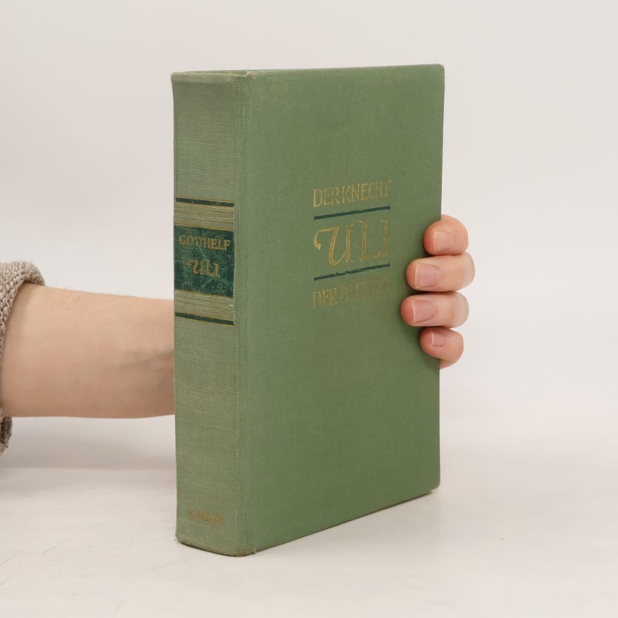Jeremias Gotthelf Uli, der Knecht