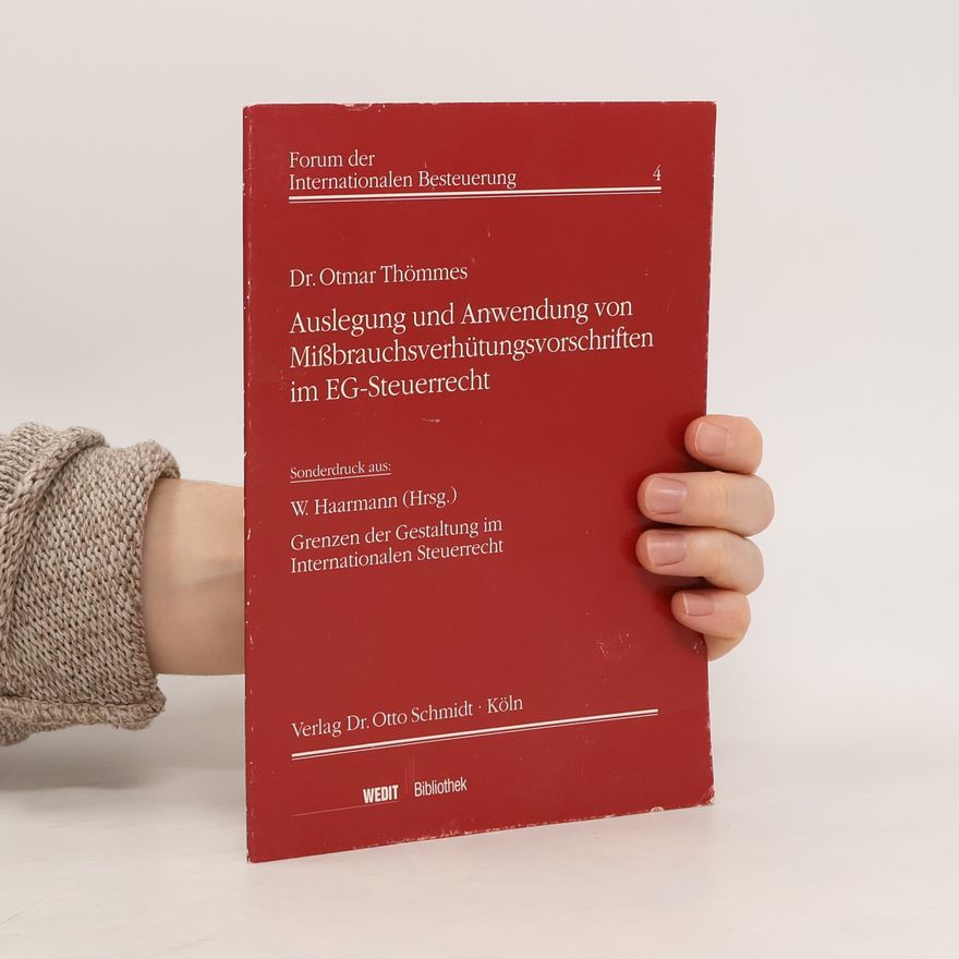 Otmar Thömmes Auslegung und Anwendung von Mißbrauchsverhütungsvorschriften im EG-Steuerrecht