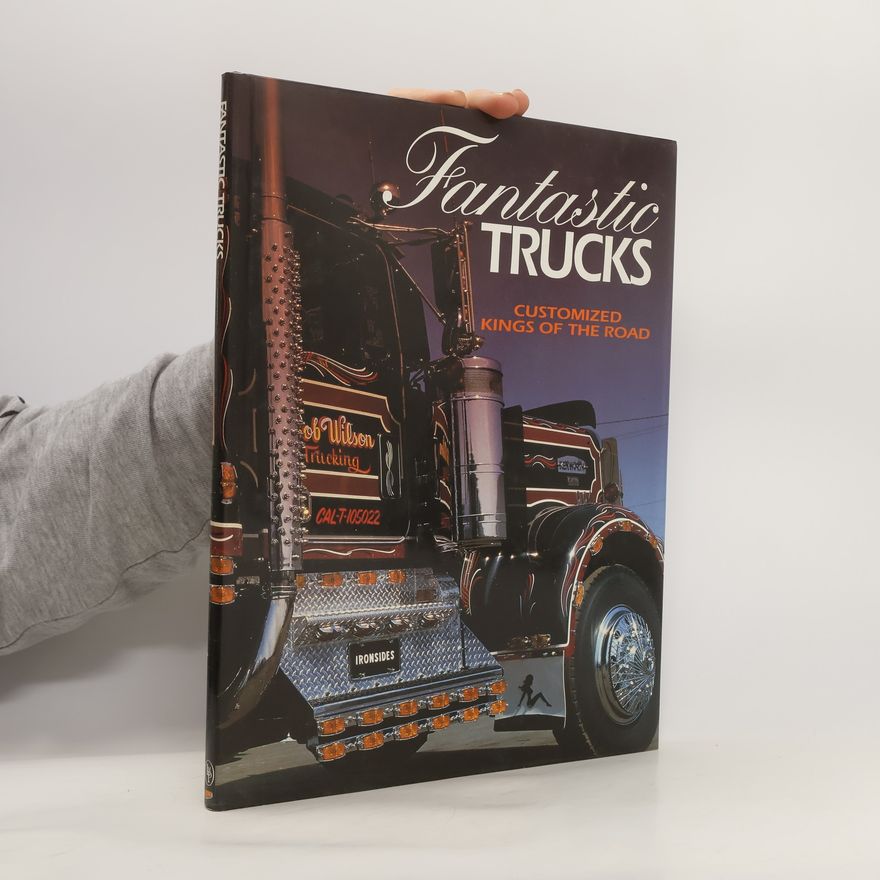 Autorenkollektiv Fantastic Trucks. Customized Kings of the Road