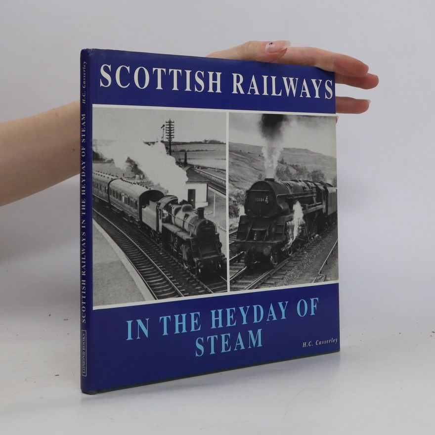 H. C. Casserley Scottish Railways in the Heyday of Steam