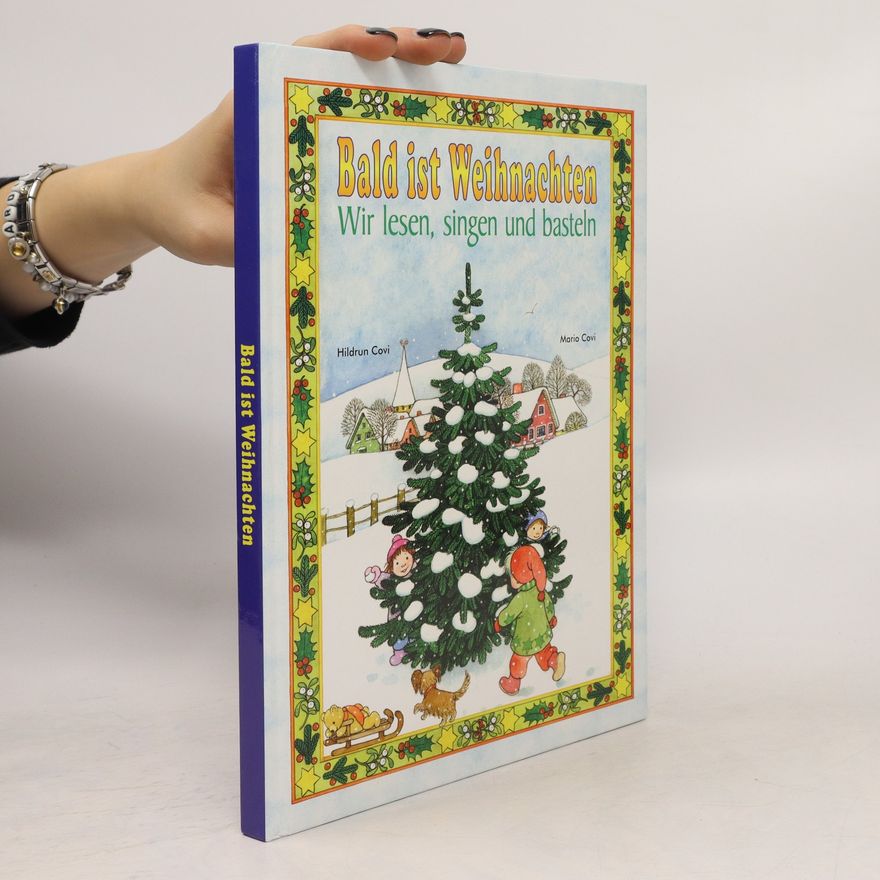 Hildrun Covi Bald ist Wihnachten. Wir lesen, singen und basteln