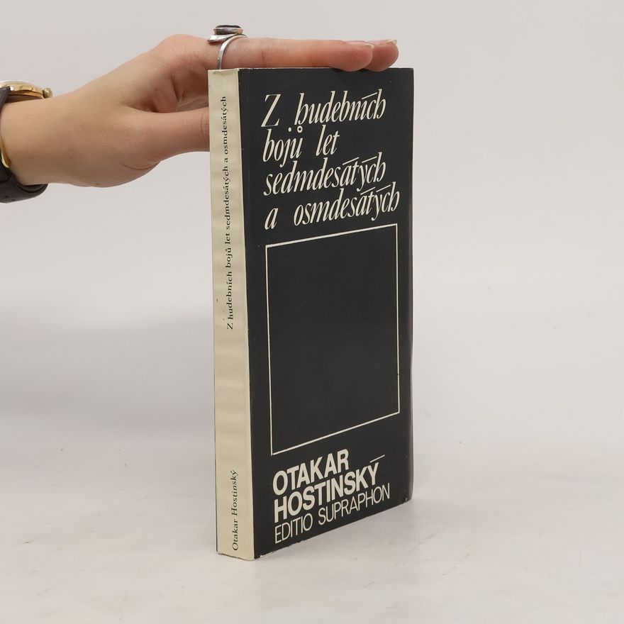 Hostinský Otakar Z hudebních bojů let sedmdesátých a osmdesátých
