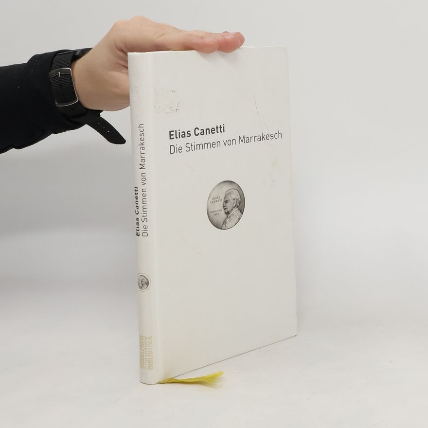 Elias Canetti Die Stimmen von Marrakesch