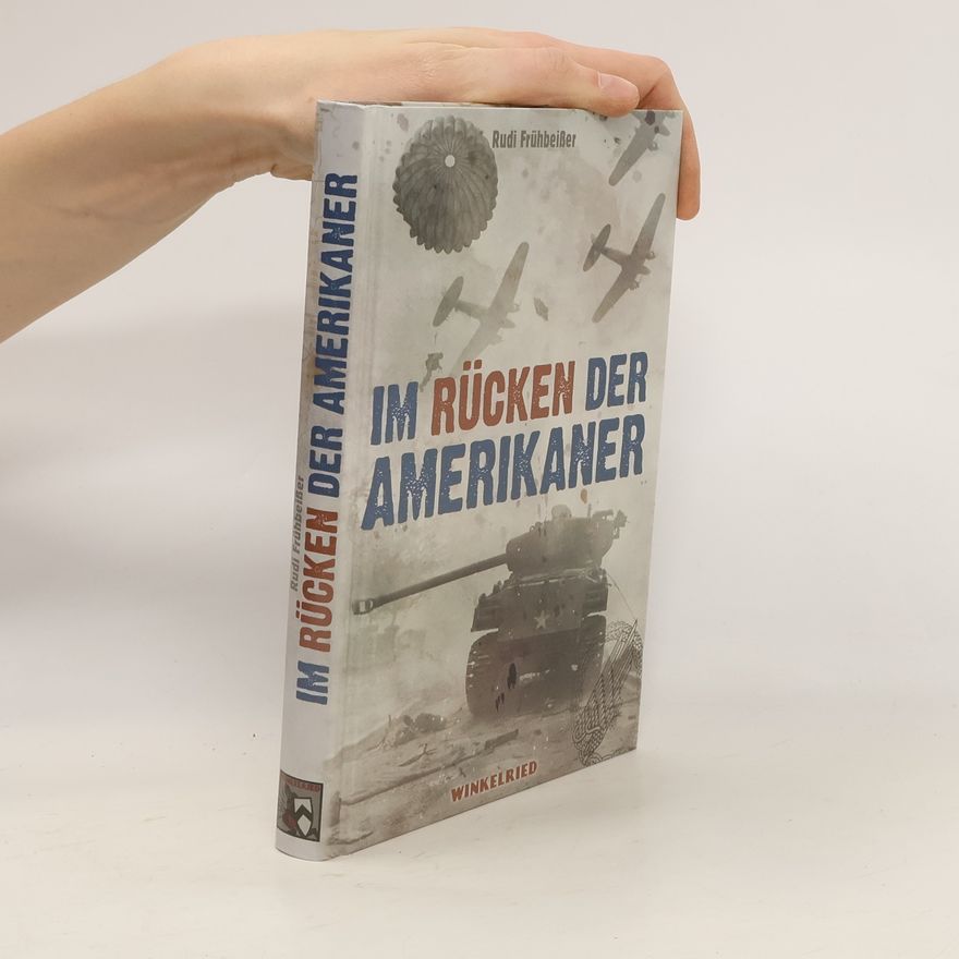 Rudi Frühbeisser Im Rücken der Amerikaner