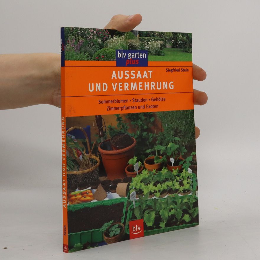 Siegfried Stein Aussaat und Vermehrung