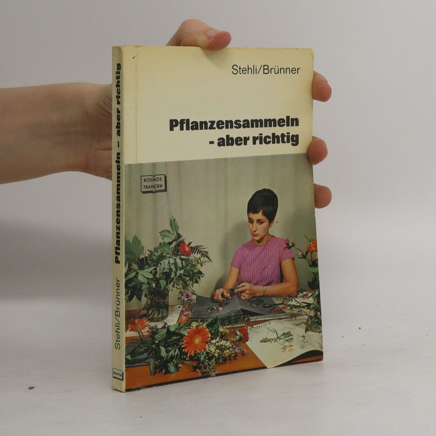 Georg Stehli Pflanzensammeln - aber richtig